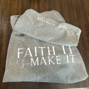 Faith It till you Make It